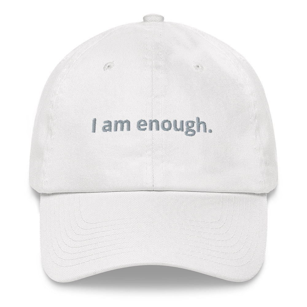 I am enough. Unisex Affirmation Classic Dad Hat