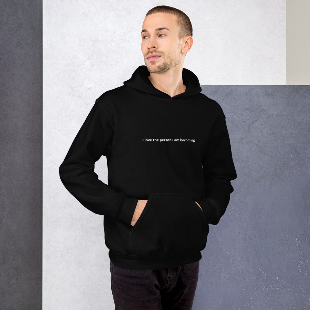 I love the person I am becoming. Men's Affirmation Hoodie
