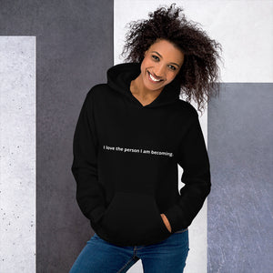 Open image in slideshow, I love the person I am becoming. Women&#39;s Affirmation Hoodie
