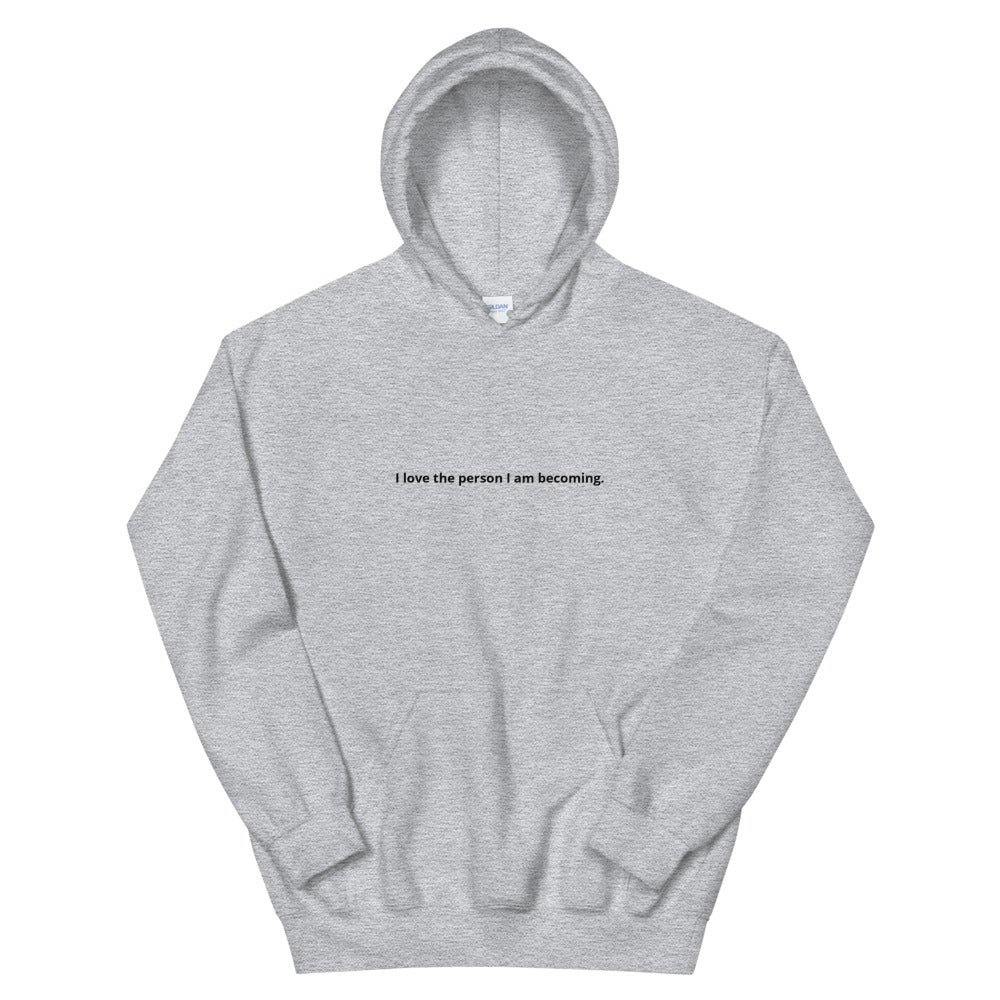I love the person I am becoming. Men's Affirmation Hoodie