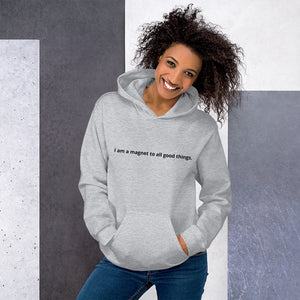 Open image in slideshow, I am a magnet to all good things. Women&#39;s Affirmation Hoodie
