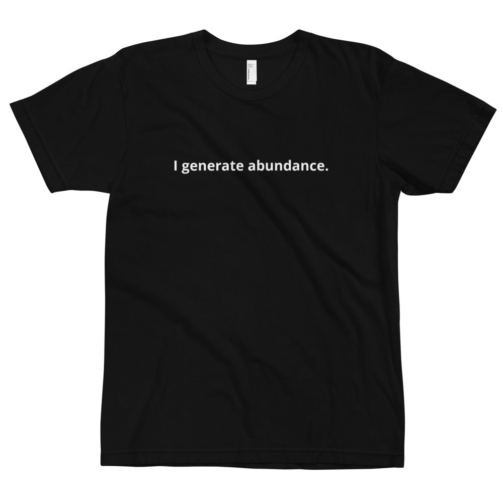 I generate abundance. Men's Affirmation T-Shirt