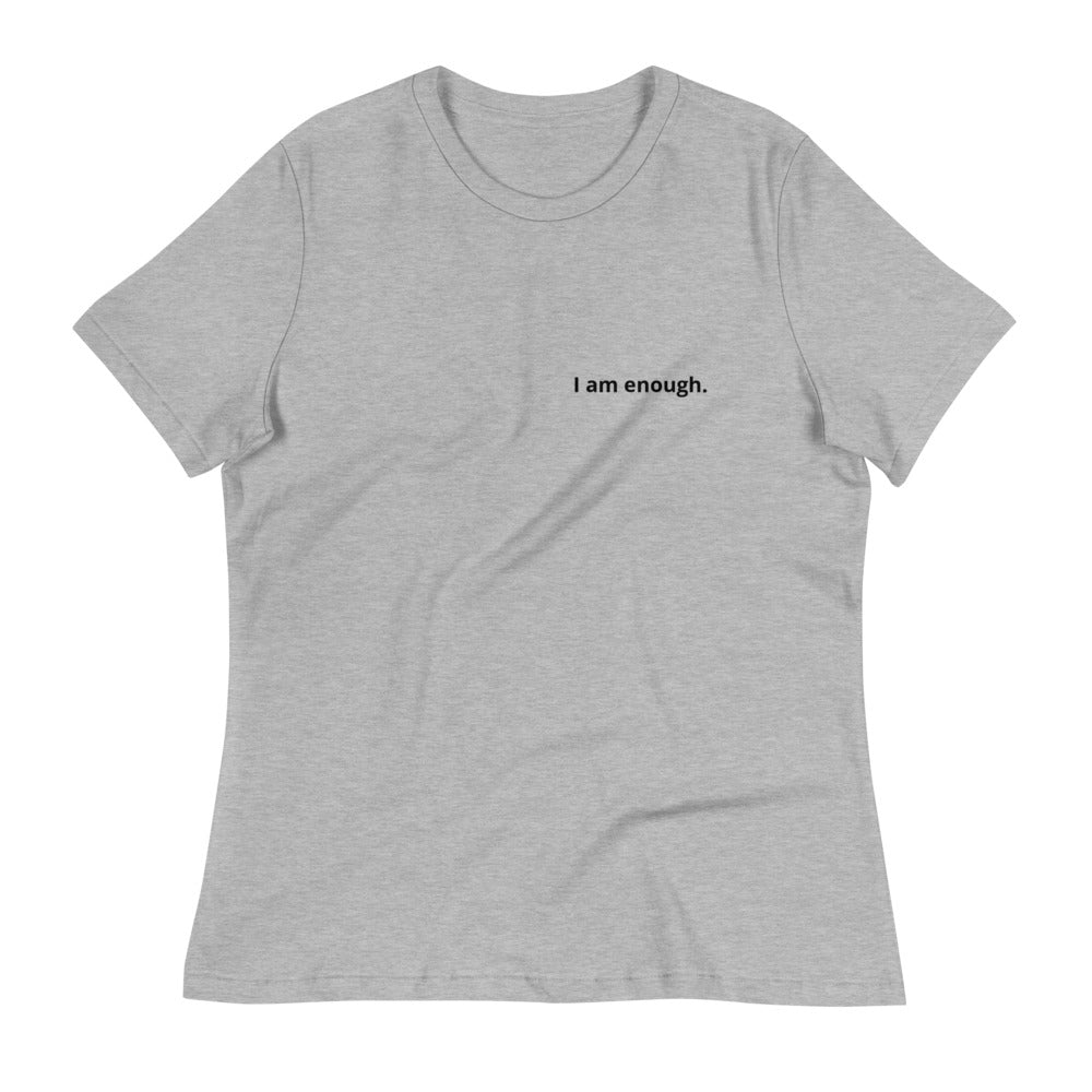 I am enough. Women's Affirmation T-shirt