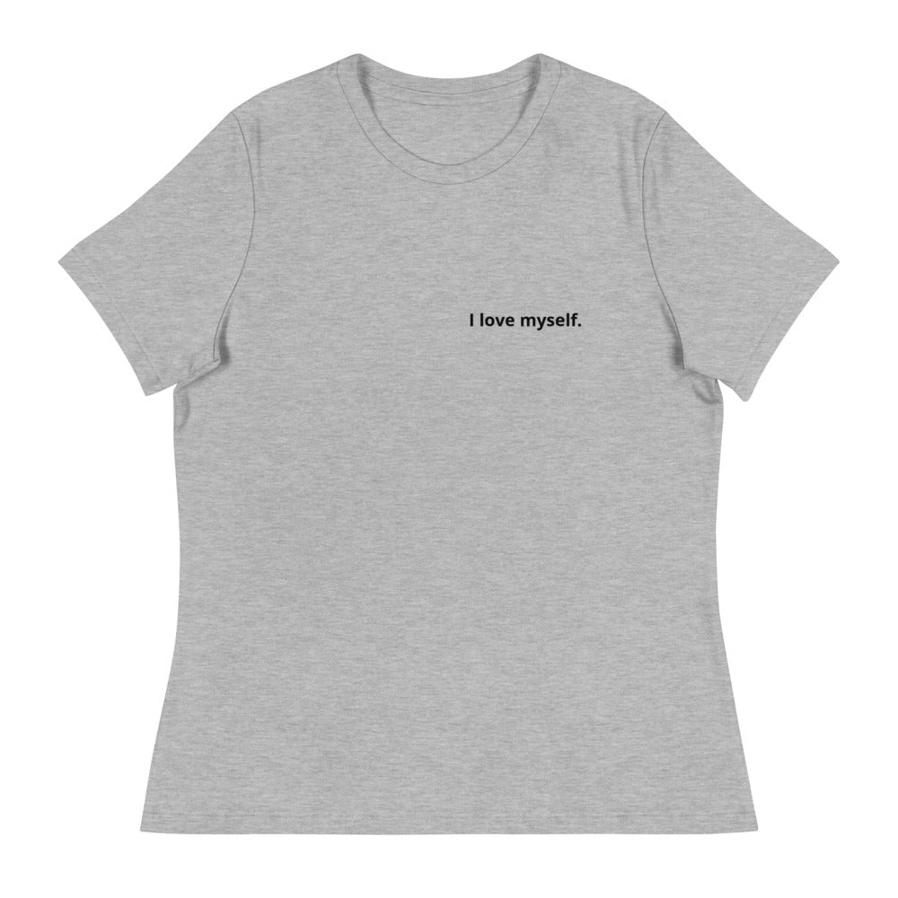 I love myself. Women's Affirmation T-Shirt