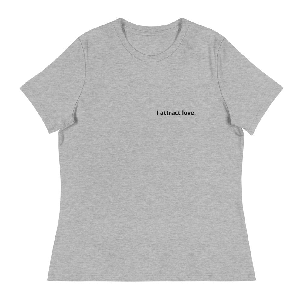 I attract love. Women's Affirmation T-Shirt