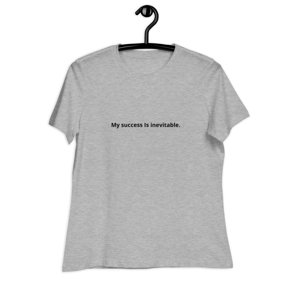 My success Is inevitable. Women's Affirmation T-Shirt