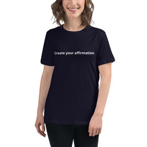 Open image in slideshow, Create Your Affirmation. Women&#39;s Affirmation T-shirt
